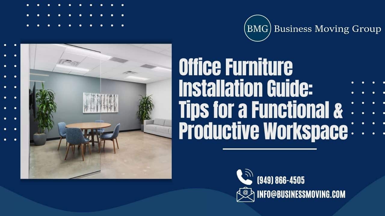 Office Furniture Installation Guide: Tips for a Functional & Productive Workspace | Business Moving Group