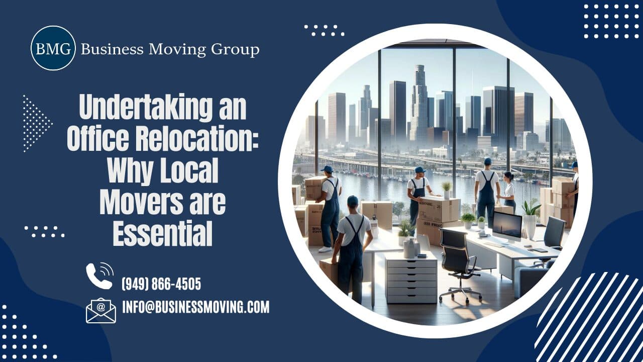 Undertaking an Office Relocation: Why Local Movers are Essential | Business Moving Group