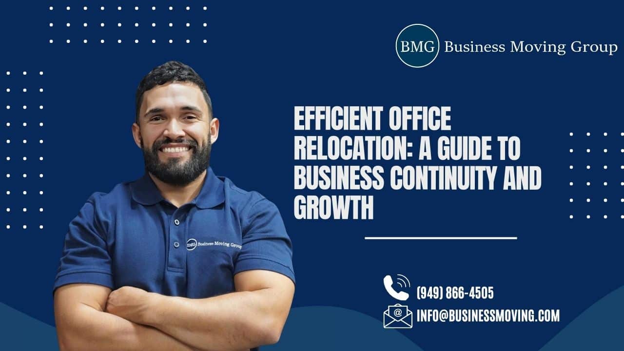 Efficient Office Relocation: A Guide to Business Continuity and Growth | Business Moving Group