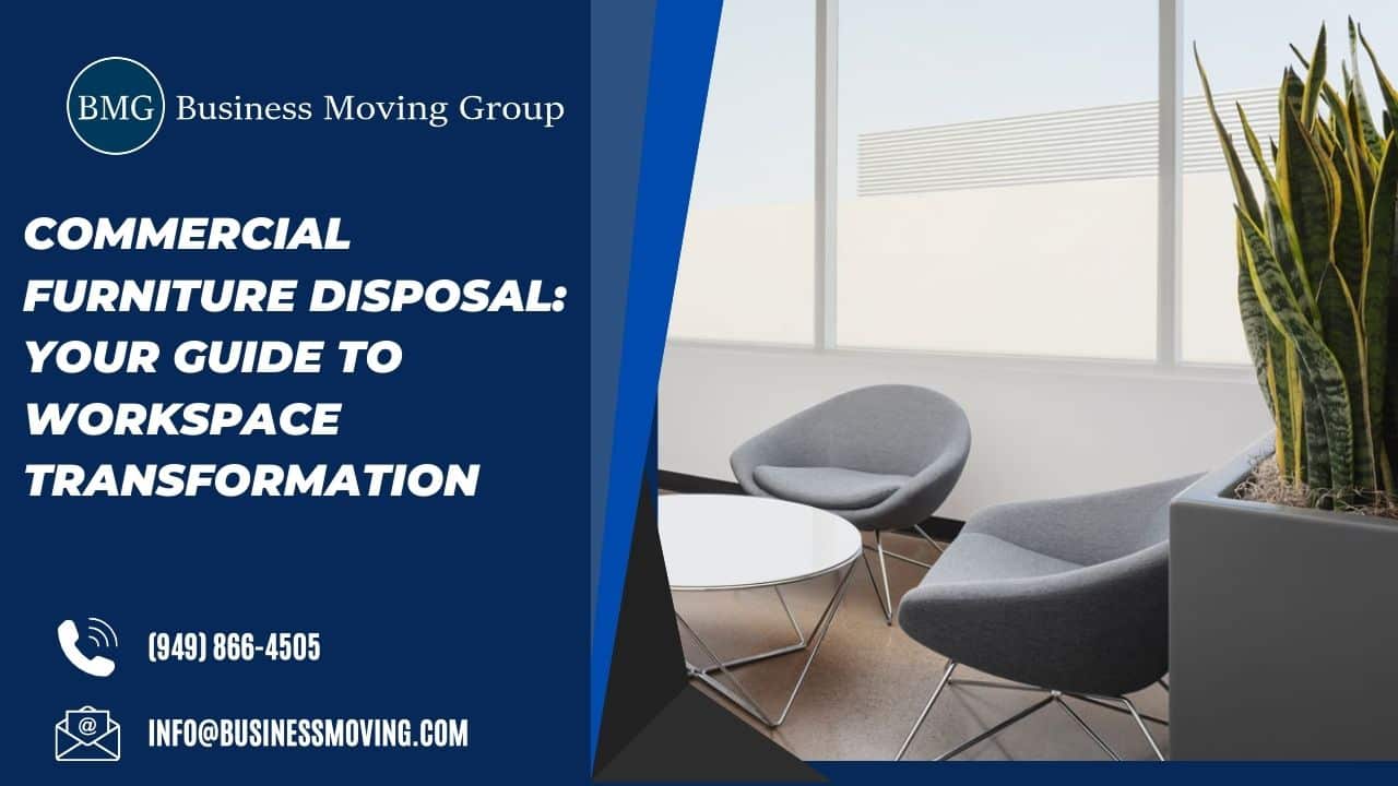 Commercial Furniture Disposal: Your Guide to Workspace Transformation | Business Moving Group