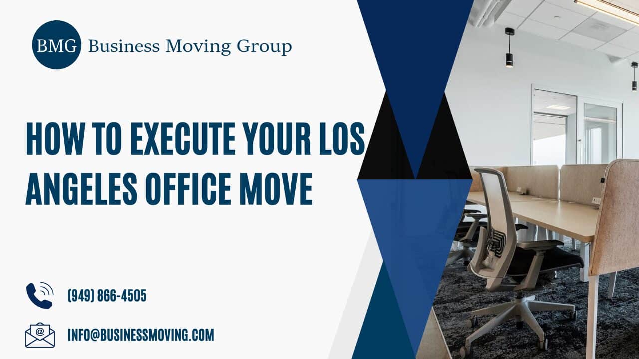 How to Execute Your Los Angeles Office Move | Business Moving Group