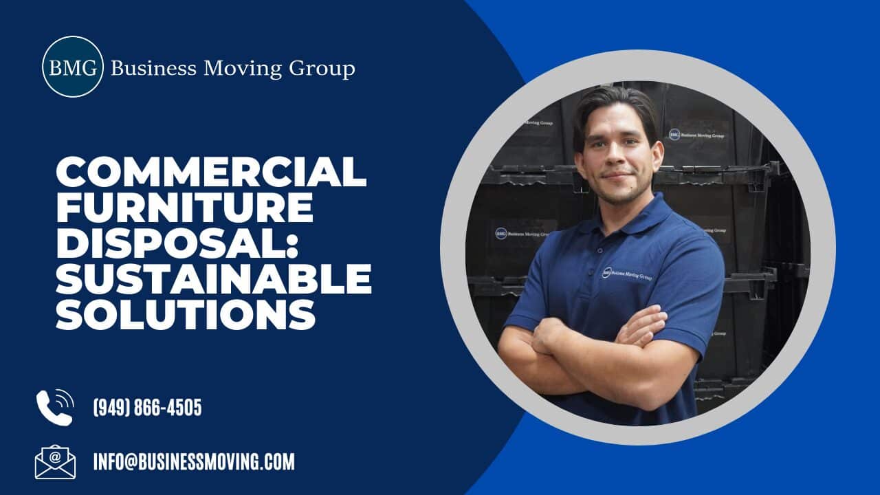 Commercial Furniture Disposal: Sustainable Solutions | Business Moving Group